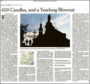 « 400 bougies, et toute une année pour s’éclater. » Voilà le titre de cet article étoffé et très positif sur le 400e de Québec, publié en page 10 du cahier Voyages du New York Times de dimanche, une édition publiée à 1,6 million d’exemplaires aux États-Unis. Source: Le Soleil.